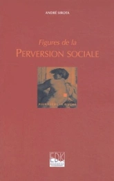 FIGURES DE LA PERVERSION SOCIALE