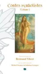 Contes symbolistes, volume I :  Le Miroir des légendes ; Le Roi au masque d'or