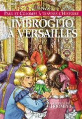Imbroglio à Versailles, tome 8