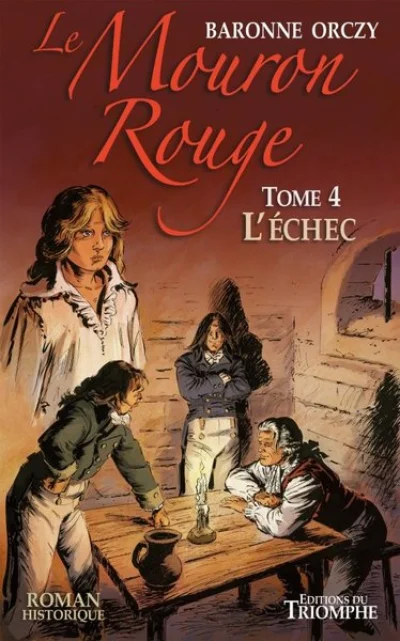 Le Mouron Rouge tome 4 - L'Échec, tome 4