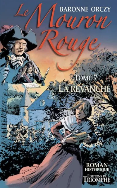 Le Mouron Rouge tome 7 - La revanche, tome 7