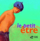 Le petit être