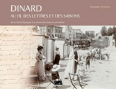 Dinard au fil des lettres et des saisons ; de la Belle Epoque à la Seconde Guerre mondiale