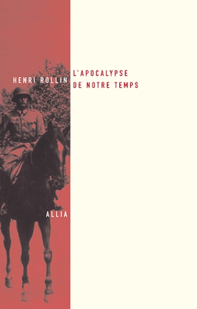 L'Apocalypse de notre temps  - Les dessous de la propagande allemande d'après des documents inédits. Précédé de Le Faux et son usage