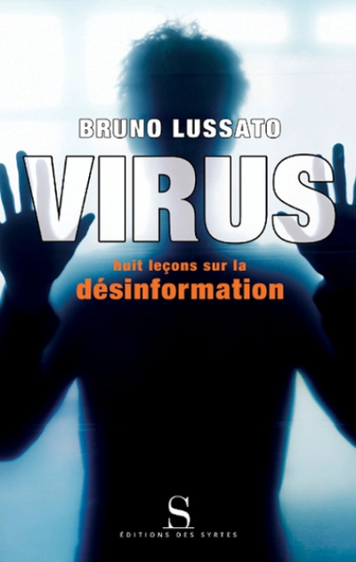 Virus. Huit leçons sur la désinformation