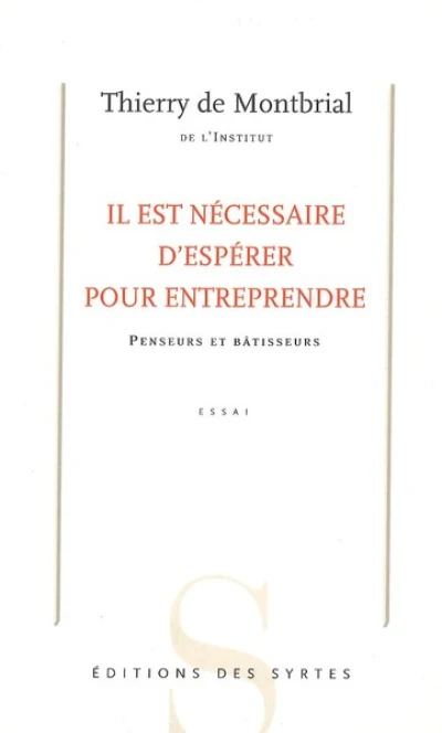 Il est nécessaire d'espérer pour entreprendre. Penseurs et b
