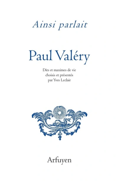 Ainsi parlait Paul Valéry