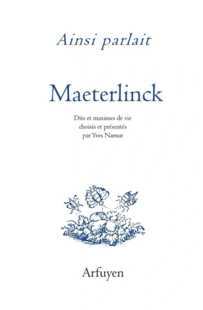 Ainsi parlait Maurice Maeterlinck