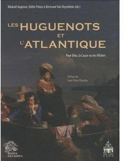 Les Huguenots et l'Atlantique   tome I