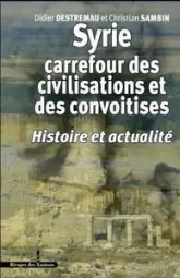 Syrie carrefour des civilisations et des convoitises
