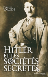 Hitler et les sociétés secrètes : De la société de Thulé à la solution finale