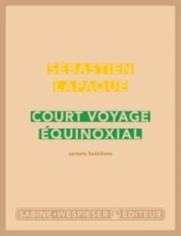 Court voyage équinoxial : Carnets brésiliens