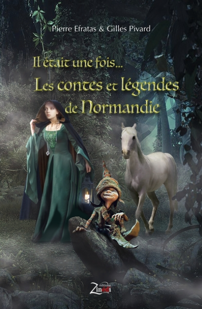 Il était une fois... : Les contes et légendes de Normandie