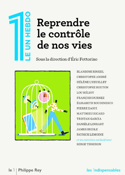 Le 1 Hebdo : Reprendre le contrôle de nos vies