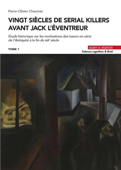 20 siècles de serial killers avant Jack l'Éventreur: Étude historique sur les motivations des tueurs en série de l'Antiquité à la fin du XIXe siècle