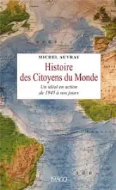 Histoire des citoyens du monde : Un idéal en action de 1945 à nos jours
