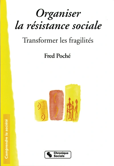 Organiser la résistance sociale transformer les fragilités