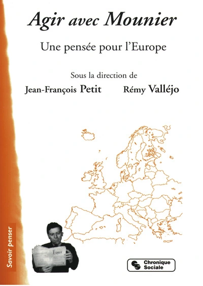 AGIR AVEC MOUNIER UNE PENSEE POUR L'EUROPE