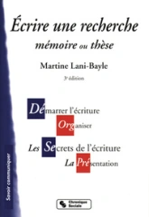 ECRIRE UNE RECHERCHE MEMOIRE OU THESE 3E EDITION