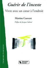 Guérir de l'inceste vivre avec un coeur à l'endroit