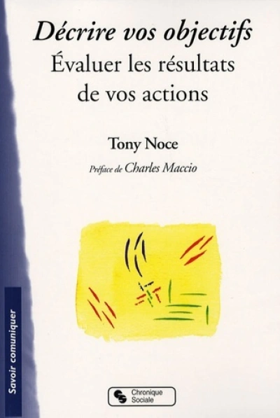 DECRIRE VOS OBJECTIFS - EVALUER LES RESULTATS DE VOS ACTIONS