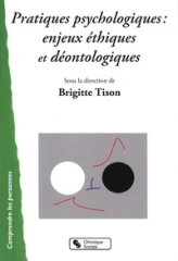 Pratiques psychologiques, enjeux éthiques et déontologiques