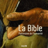 LA BIBLE - PATRIMOINE DE L'HUMANITE