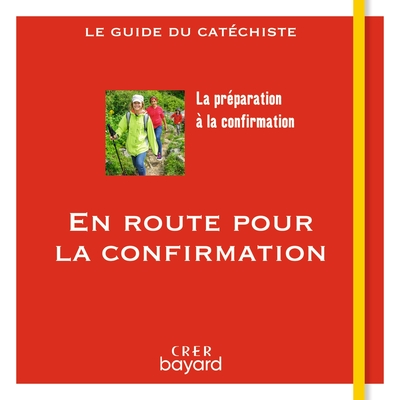 En route pour la confirmation - Le guide du catéchiste