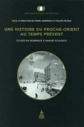 Une histoire du Proche-Orient au temps présent
