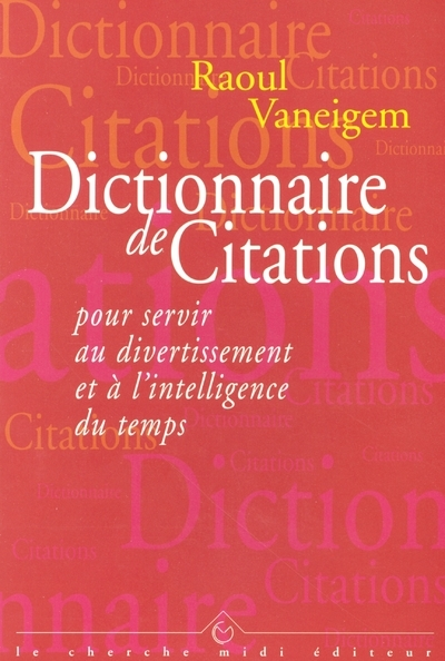 Dictionnaire de citations : Pour servir au divertissement et à l'intelligence du temps
