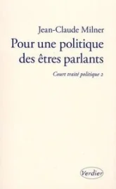 Pour une politique des êtres parlants : Court traité politique 2