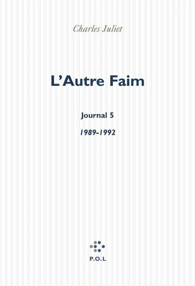 Journal, tome 5 : L'Autre faim (1989-1992)
