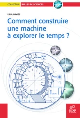 Comment construire une machine à explorer le temps ?