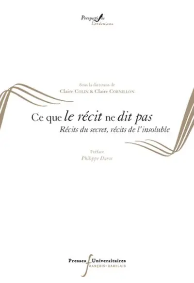 Ce que le récit ne dit pas - Récits du secret, récits de l'insoluble