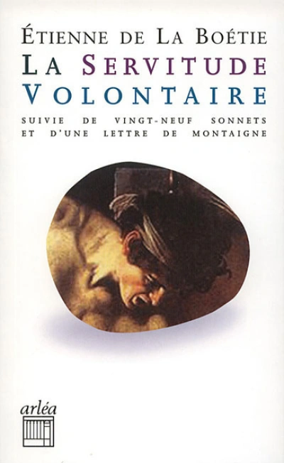 La Servitude volontaire, suivi de '29 sonnets d'Etienne de la Boétie et d'une lettre de Montaigne