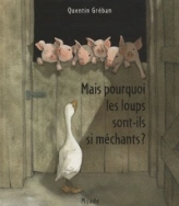 Mais pourquoi les loups sont-ils si méchants ?