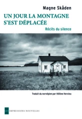 Un jour la montagne s'est déplacée : Récits du silence