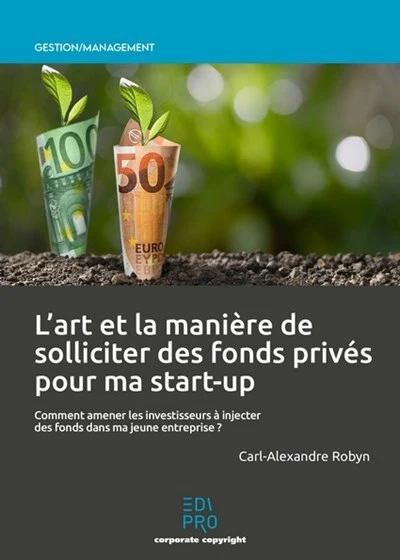 L'art et la manière de solliciter des fonds privés pour ma start-up