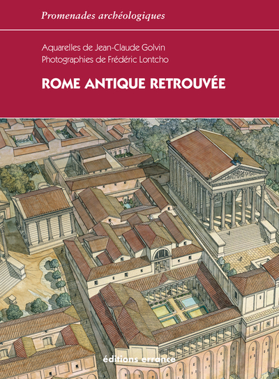 Rome antique retrouvée : L'Urbs, Ostie, Villa Hadriana, Palestrina, Villa de Tibère