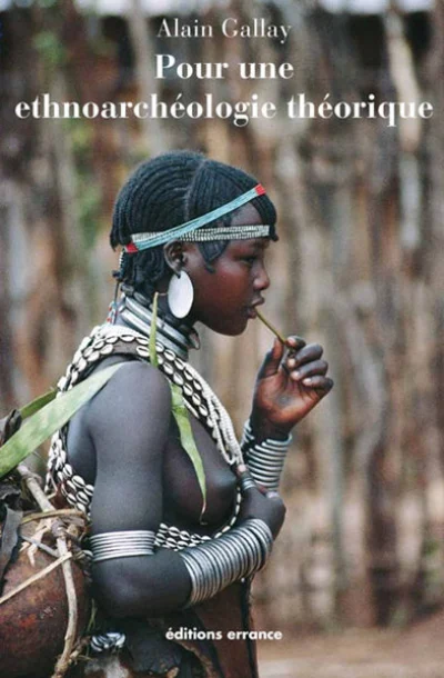 Pour une éthnoarcheologie théorique : Mérites et limites de l'analogie ethnographique