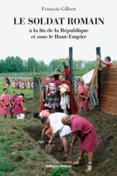 Le soldat romain : A la fin de la République et sous le Haut-Empire