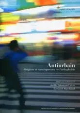 Antiurbain - Origines et conséquences de l'urbaphobie
