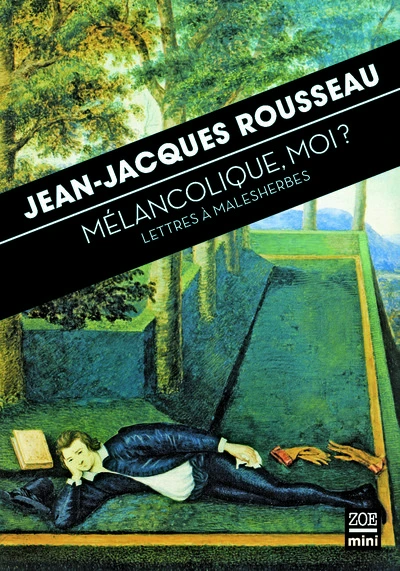 Mélancolique, moi ? Lettres à Malesherbes