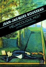 Mélancolique, moi ? Lettres à Malesherbes