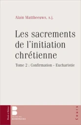 Les sacrements de l'initiation chretienne 2