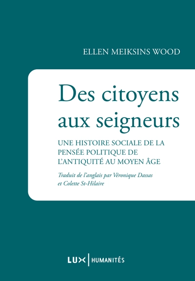 Des citoyens aux seigneurs : Une histoire sociale de la pensée politique de l'Antiquité au Moyen Age