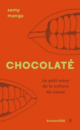 Chocolaté - Le goût amer de la culture du cacao