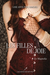 Les filles de joie, tome 1 : Le Magnolia