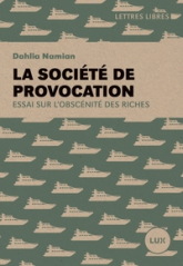 La société de provocation - Essai sur l'obscénité des riches