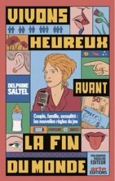 Vivons heureux avant la fin du monde - Couple, famille, sexu